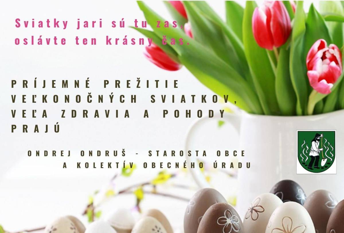 Príjemné prežitie Veľkonočných sviatkov a veľa zdravia a pohody praje Obec Vernár