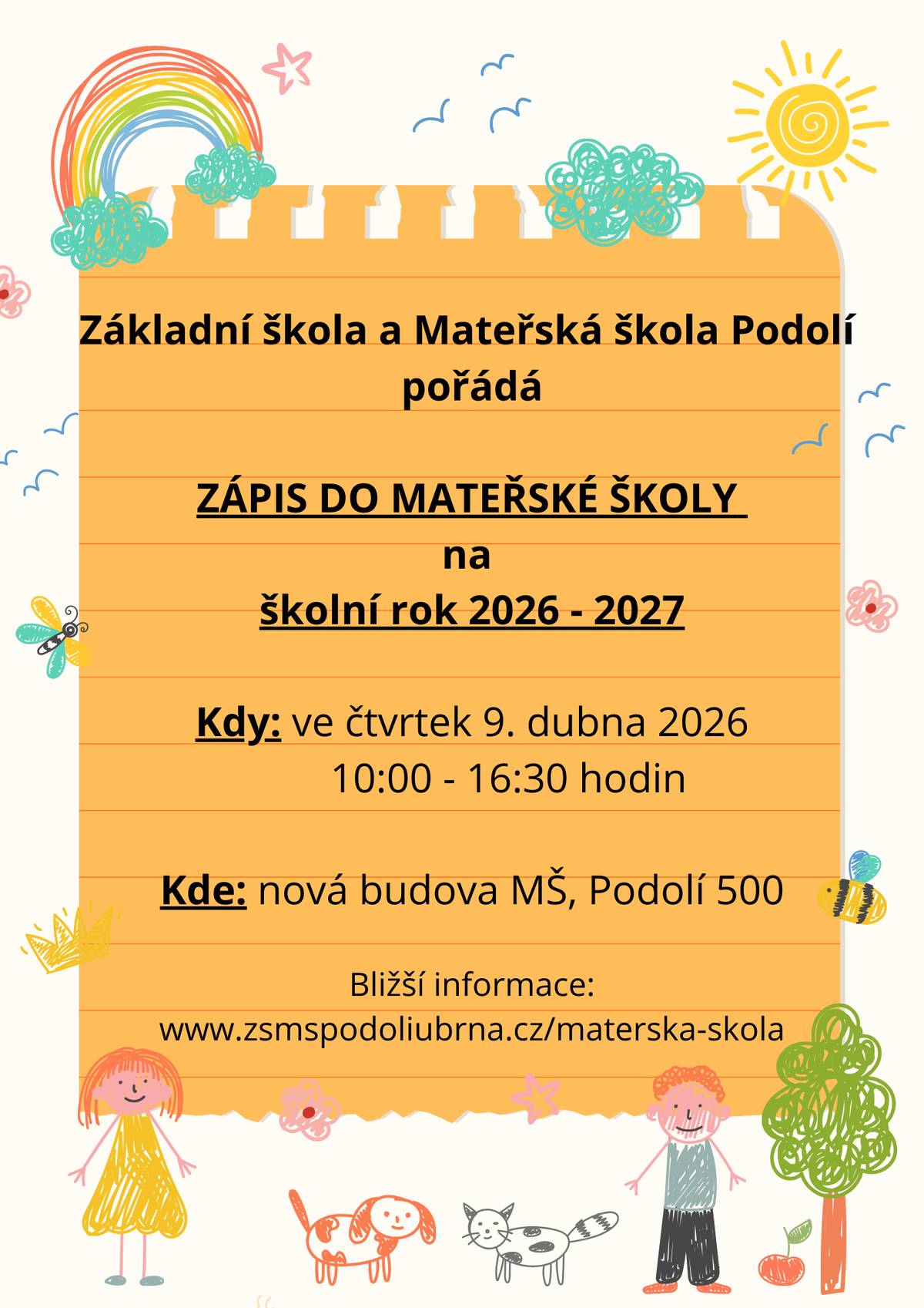 Základní škola a Mateřská škola Podolí zve všechny rodiče a děti k zápisu do mateřské školy pro školní rok 2026/2027. 📅 Kdy: čtvrtek 9. dubna 2026 🕙 Čas: 10:00 – 16:30 📍 Kde: nová budova MŠ, Podolí 500 Přijďte se podívat do prostor mateřské školy a zapsat své děti k předškolnímu vzdělávání. ℹ️ Více informací naleznete na: www.zsmspodoliubrna.cz/materska-skola Těšíme se na Vás!