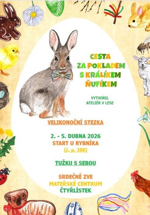 MC Čtyřlístek srdečně zve na velikonoční stezku s názvem Cesta za pokladem s králíkem Ňufíkem, která se koná od 2.4. do 5.4. Startuje se u rybníka, tužky s sebou.