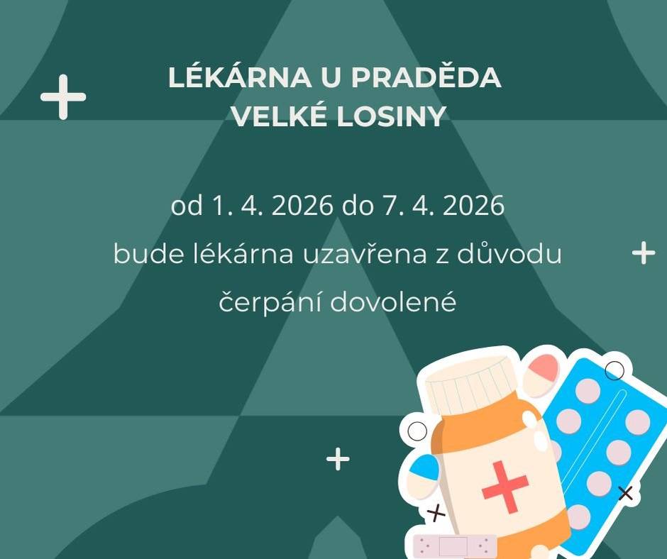 Od 1.4 - 7.4.2026 bude lékárna U Praděda Velké Losiny uzavřena z důvodu čerpání dovolené.