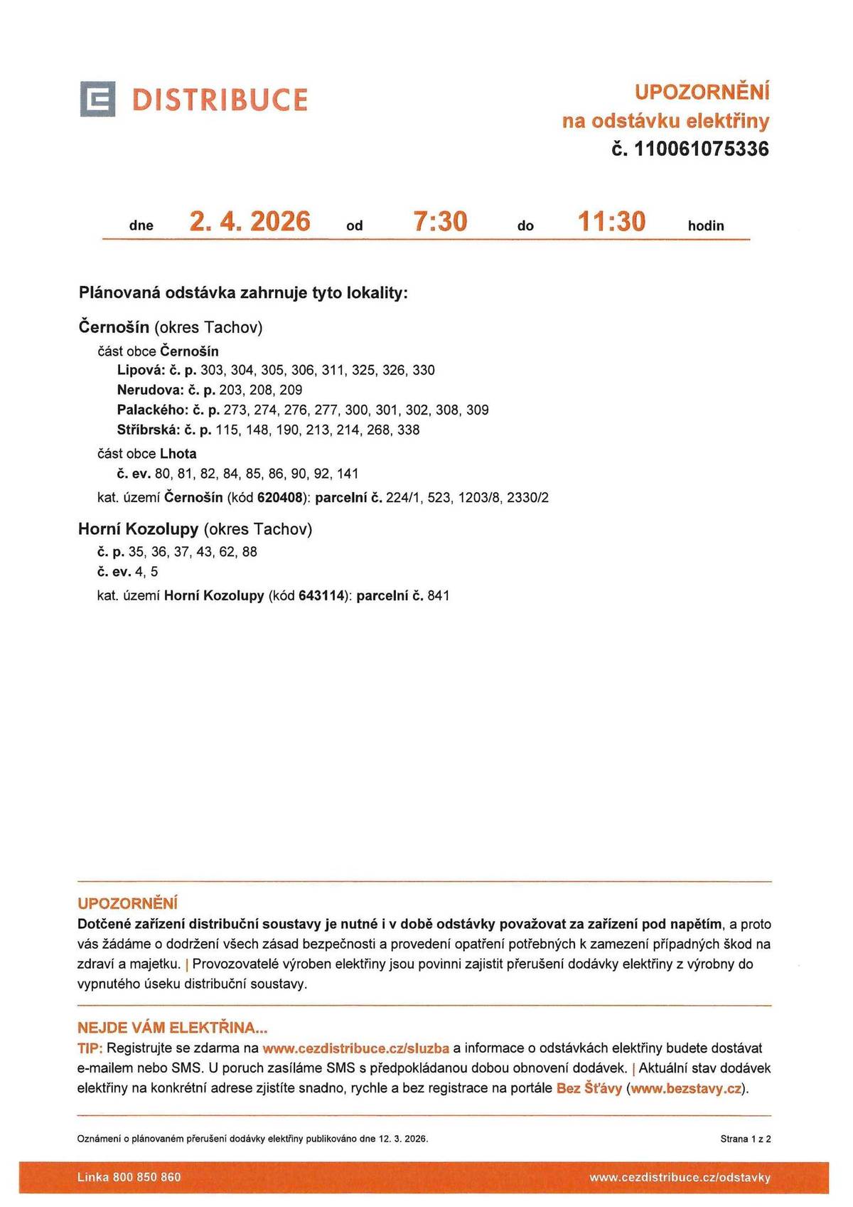 Ve čtvrtek 2. 4. 2026 v době od 7:30 do 11:30 hodin proběhne odstávka elektřiny v Černošíně (ulice Lipová, Nerudova, Palackého a Stříbrská) a v místní části Lhota.
