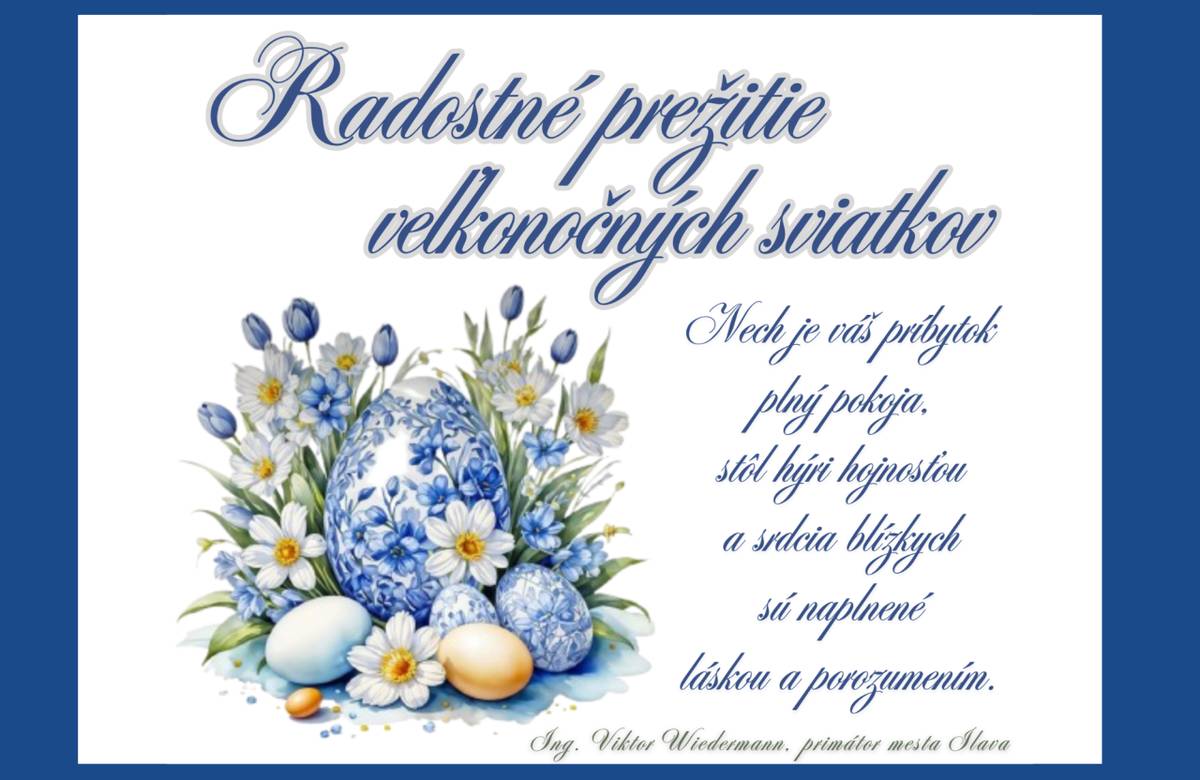 Všetkým občanom mesta Ilava prajeme požehnané veľkonočné sviatky.