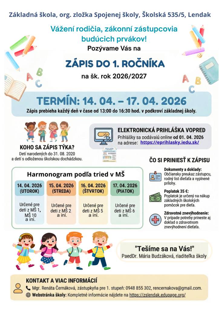 Zápis do 1. ročníka Základnej školy v Lendaku sa uskutoční v dňoch od 14.4.2026 do 17.4.2026. Zápis bude prebiehať v čase od 13.00 do 16.30 v pokroví základnej školy.