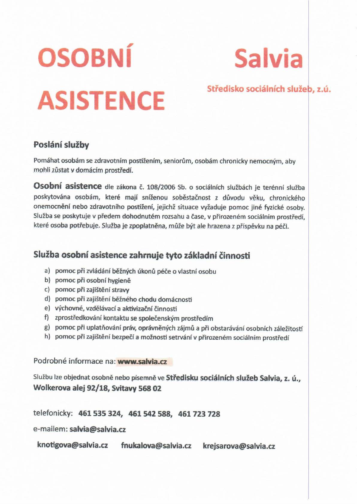 Salvia nabízí osobní asistenci osobám se zdravotním postižením, seniorům a chronicky nemocným, aby mohli zůstat v domácím prostředí. Podrobné informace na www.salvia.cz