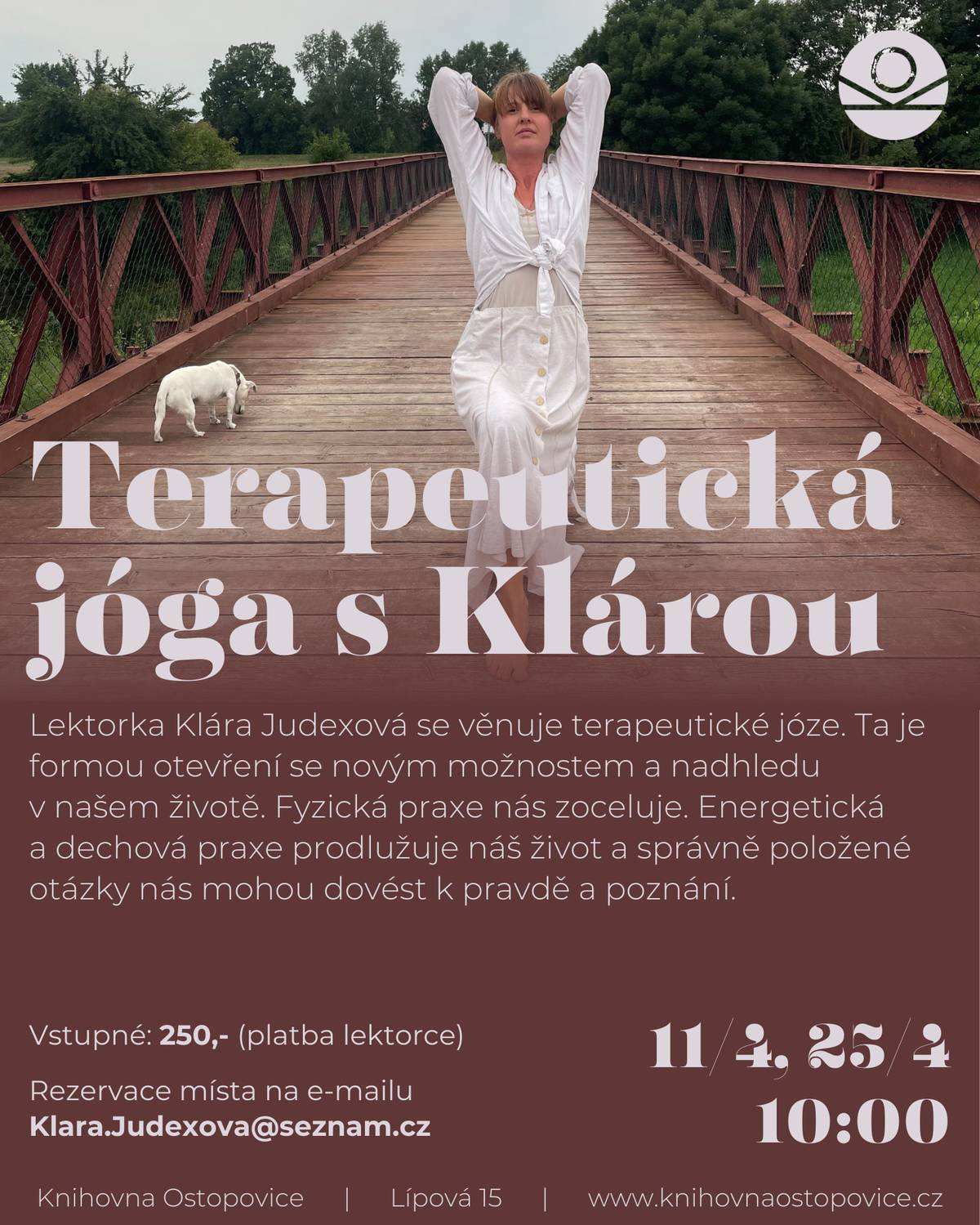 Víte, že nerovnováha jater úzce souvisí s nedostatkem flexibility na úrovni těla i mysli? V systému TCM vládnou játra šlachám a vazivu, které krev jater vyživuje. Položme si otázky, jak moc jsme flexibilní v rozhodování? Jak dobře či špatně reagujeme na změny? A jak se cítíme flexibilní ve svém těle a vůbec v životě? Lektorka Klára Judexová se specializuje na terapeutickou jógu. Ta je formou otevření se novým možnostem a nadhledu v našem životě. Fyzická praxe nás zoceluje. Energetická a dechová praxe prodlužuje náš život na rovině životní energie a správně položené otázky nás mohou dovést k pravdě a poznání. Knihovna Ostopovice / sobota 11.4., 25.4. 10:00 / vstupné 250 Kč / POZOR, NOVĚ rezervace místa přímo u lektorky e-mailem na  Klara.Judexova@seznam.cz