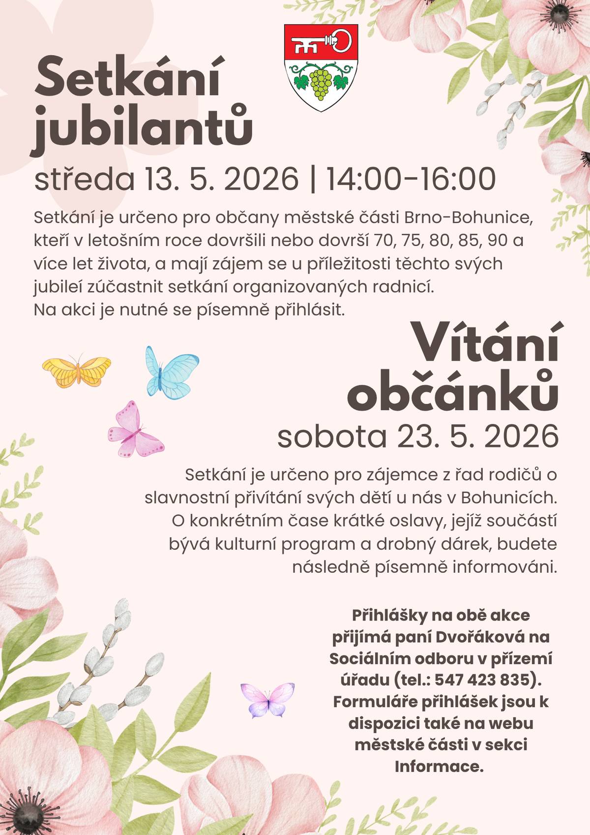Na květen připravujeme pro naše jubilanty z řad seniorů tradiční setkání a stejně tak i chystáme Bohunické vítání občánků. Na obě akce máme ještě volná místa. Zájemci se mohou hlásit na radnici u paní Dvořákové.