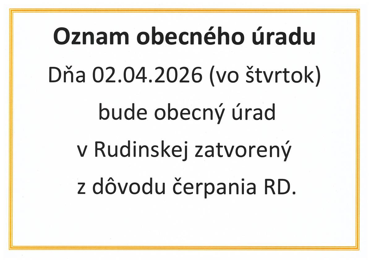Dňa 02. 04. 2026 to je vo štvrtok, bude obecný úrad v Rudinskej zatvorený.