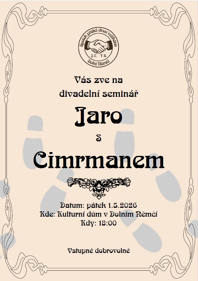 Srdečně vás zveme na naše divadelní vystoupení JARO S CIMRMANEM! Představení se uskuteční v pátek 1. 5. 2026 v 17:00 v Kulturním domě v Dolním Němčí. Těšíme se na vaši návštěvu!