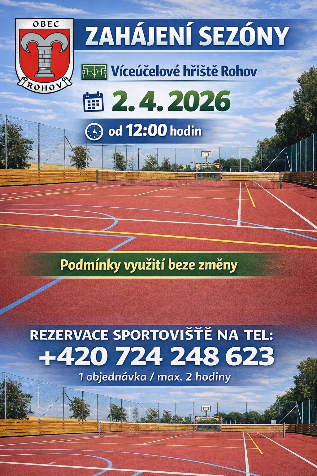 Informujeme občany, že dne 2.4.2026 od 12.00 hodin bude zahájen pravidelný provoz na VÍCEÚČELOVÉM HŘIŠTI. UPOZORŇUJEME VŠECHNY UŽIVATELE HŘIŠTĚ NA  DODRŽOVÁNÍ PODMÍNEK  STANOVENÉ PROVOZNÍM ŘÁDEM HŘIŠTĚ ! Obecní úřad Rohov