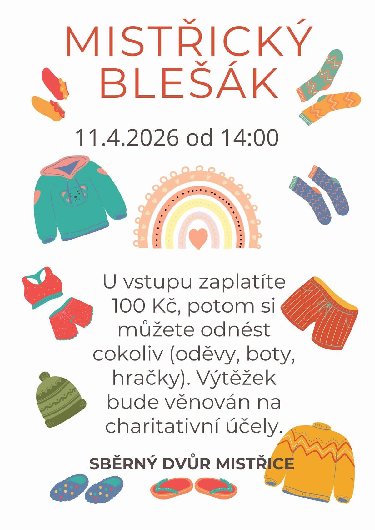 V sobotu 11.4. se od 14 hodin koná Mistřický blešák v prostorách sběrného dvora. Do tohoto termínu můžete přinést do sběrného dvora čisté a nepoškozené oblečení, boty,  hračky, knihy a další věci, které by mohly sloužit druhým a to v provozní dobu, tj., ST 15.00 - 17.00 hodin a v SO 8.00 - 11.00 hodin. V případě dotazů volejte na tel. číslo 603 300 490 – paní Andrea Vlachynská.