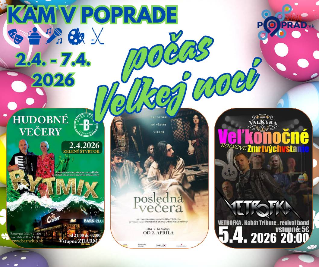 🐣Dávame do pozornosti zopár podujatí v Poprade a okolí počas veľkonočných sviatkov. Nech sa páči, vyberajte: 📆Zelený štvrtok 2. apríl 10:00 Ovečky – kreatívna dielnička (Creative Time) 15:45 Veľkonočné tvorivé dielne pre deti od 5 do 10 rokov (Podtatranská knižnica - Sp. Sobota) 16:30 Super Mario galaktický film – animovaná dobrodružná fantasy komédia (Kino Tatran) 18:00 Kapela Tymy a James Evans – Veľkonočný gospelový koncert (Tatranská galéria) 19:00 PubQuiz vol. 57 – veľkonočný vedomostný kvíz (U Krakena) 19:00 Posledná večera – historická dráma (Kino Tatran) 21:00 Rytmix – hudobný večer (Barn Club) 21:00 Europa 2 Radio Show (DJ EKG a Milan Lieskovsky) – párty (Surprise) 📆Veľký piatok 3. apríl 13:00 Windson Open – dva turnaje v šípkach (Luník Pub) 16:30 Super Mario galaktický film – animovaná dobrodružná fantasy komédia (Kino Tatran) 21:00 Zayo: Klobúk Dole Tour - repový koncert (ROCK Fabric) 📆Biela sobota 4. apríl 10:00 Taška so zajkom – kreatívna dielnička (Creative Time) 13:00 HK IMS-East Popradskí Piráti vs. Jets Nitra – štvrťfinále play-off hokejbalovej Tipos Extraligy (Stredná športová škola) 16:00 NHL26 – turnaj vo videohre (New Chicago) 21:00 Easter Festival – párty (Surprise) 📆Veľkonočná nedeľa 5. apríl 13:00 HK IMS-East Popradskí Piráti vs. Jets Nitra – štvrťfinále play-off hokejbalovej Tipos Extraligy (Stredná športová škola) 16:30 Dávid – rodinný animovaný film (Kino Tatran) 16:30 Super Mario galaktický film – animovaná dobrodružná fantasy komédia (Kino Tatran) 19:00 Posledná večera – historická dráma (Kino Tatran) 20:00 VETROFKA (Kabát revival) – rockový koncert (Valkyra - music club) 21:00 DJ Yambo – veľkonočná párty (Barn Club) 21:00 Veľkonočná zábava (Surprise) 📆Veľkonočný pondelok 6. apríl 13:30 Spišskosobotský stolnotenisový turnaj (ZŠ s MŠ Vagonárska Spišská Sobota) 📆Utorok 7. apríl 10:00 Kvetinkové postavičky – kreatívna dielnička (Creative Time) 15:00 Živicové prívesky – kreatívna dielnička (Creative Time) 16:30 Super Mario galaktický film – animovaná dobrodružná fantasy komédia (Kino Tatran) 17:30 HK Poprad vs. HK Nitra – semifinále play-off hokejovej Tipsport ligy (Zimný štadión) 19:00 Šampión – česko-slovenská životopisná dráma (Kino Tatran) Podrobnosti o podujatiach nájdete tu👇: Podujatia | VisitPoprad.sk Urobíte si spoločenský program aj cez sviatky? 😉