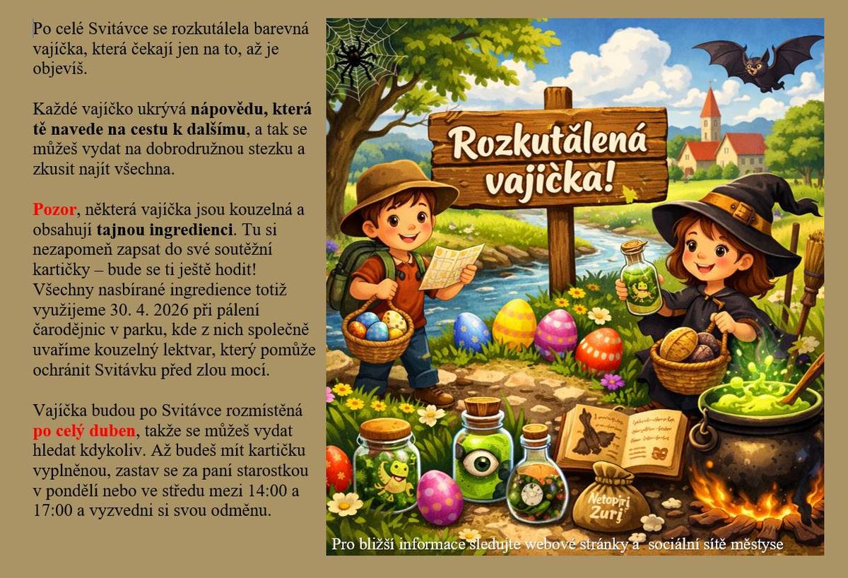 Po celé obci budou ukrytá vajíčka a každé z nich bude mít nápovědu, která vás zavede k dalšímu. Vydejte se na jarní dobrodružství, sbírejte razítka (i kroky do akce „desettisíc kroků“) a nezapomeňte si zapisovat tajné ingredience.
