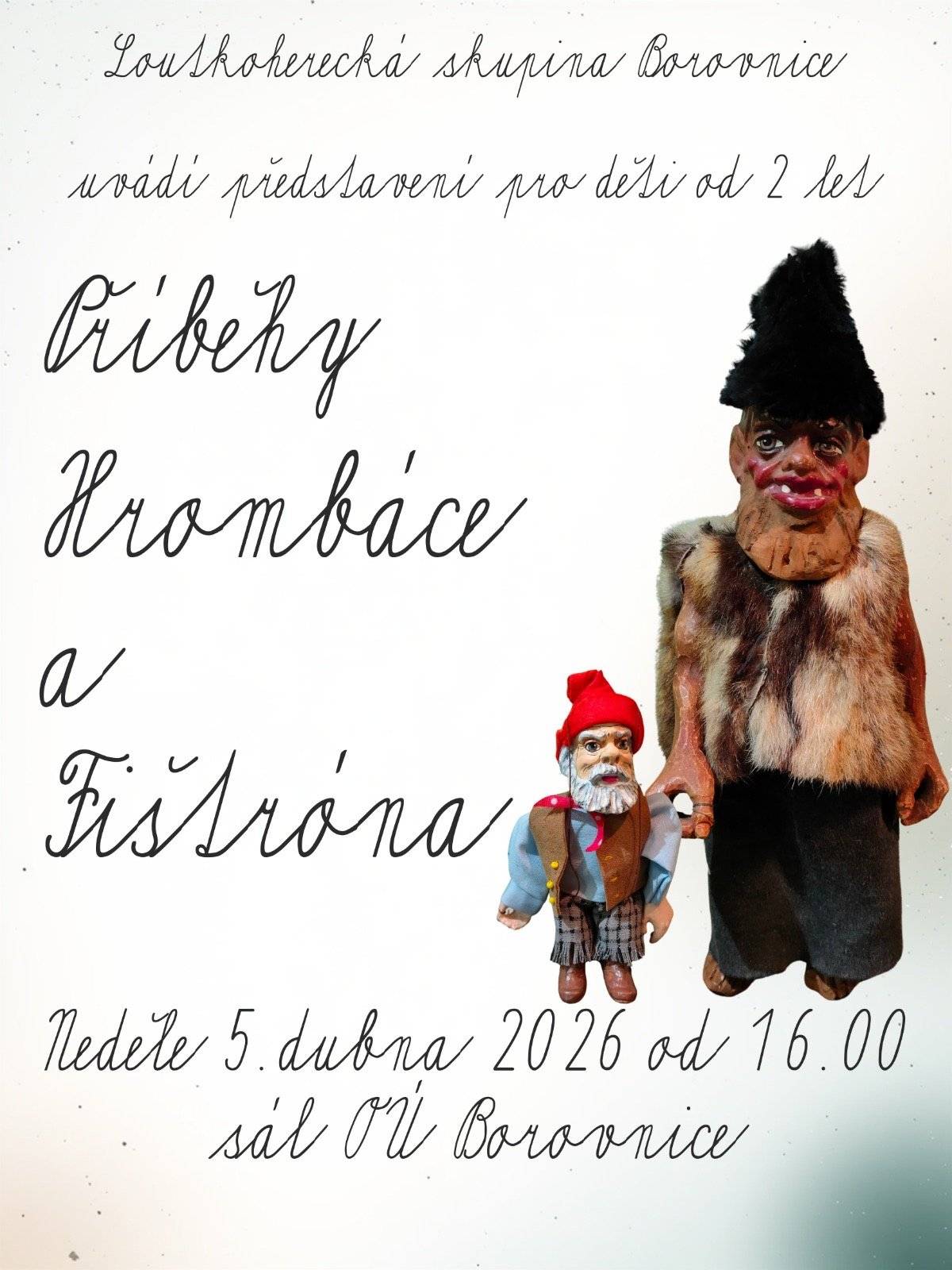 Obec Borovnice Zve v neděli 5.4. na loutkové představení od 16.00, poté bude Míša Jakubův přítomna s koníkem, kterého si budou moci děti pohladit a podle jeho rekcí se budou moci případně i trochu povozit. Hezké Velikonoce všem.
