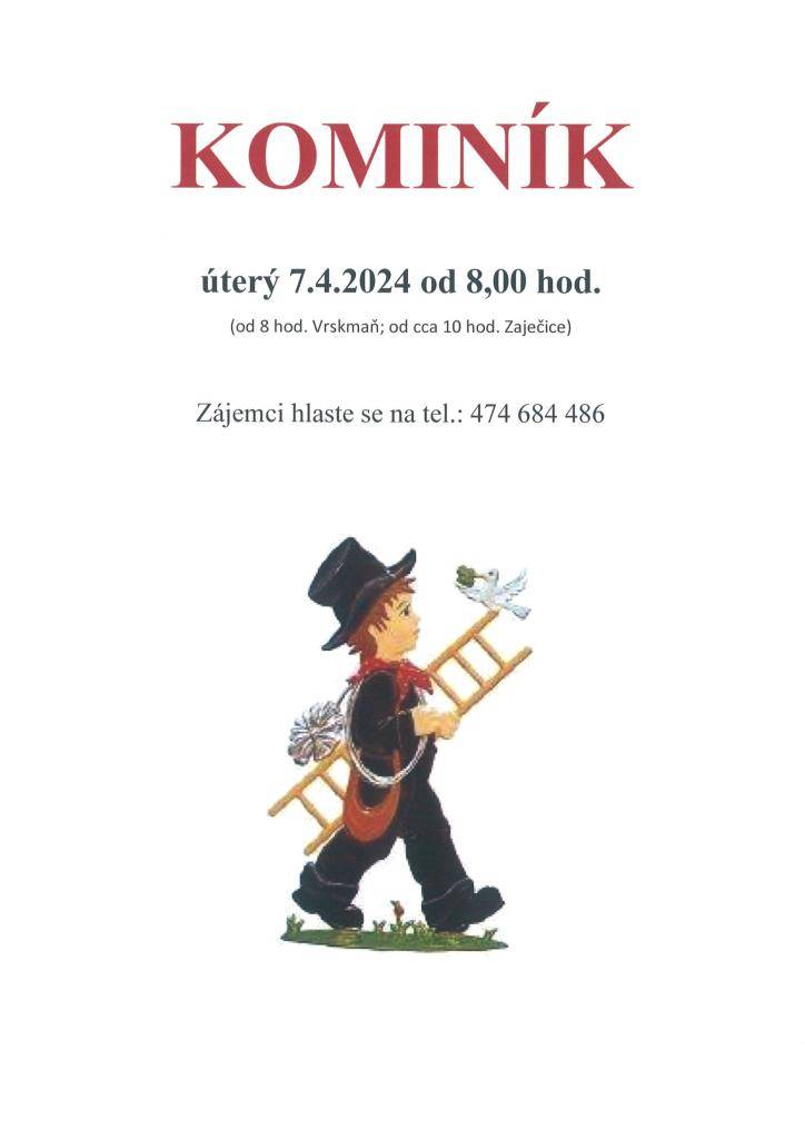 Kominík 7.4.2026 od 8 hod., zájemci se mohou hlásit na tel. 474 684 486,  SMS - 736 173 890.