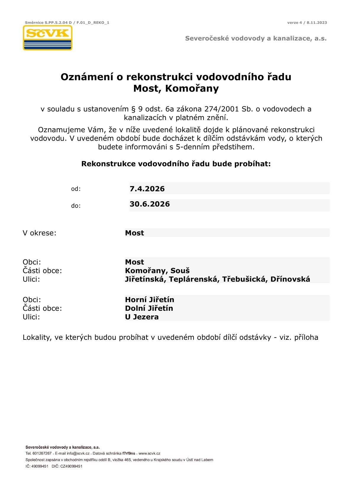 Oznamujeme Vám, že v níže uvedené lokalitě dojde k plánované rekonstrukci vodovodu. Rekonstrukce bude probíhat od 7. 4. do 30. 6. 2026. V uvedeném období bude docházet k dílčím odstávkám vody, o kterých budete informováni s 5-denním předstihem. Více informací naleznete v přiloženém letáku.