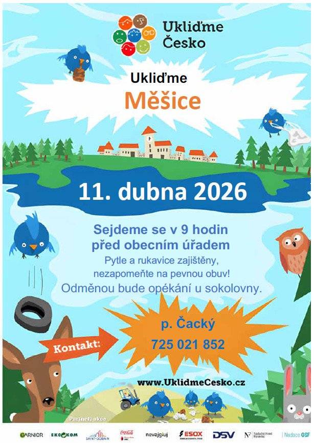 V dubnu je čas na velký jarní úklid! Zapojte se do s námi v sobotu 11. 4. do největší dobrovolnické akce v ČR – UKLIĎME ČESKO – a ukliďme Měšice. Sejdeme se v 9:00 před OÚ, pytle a rukavice budou zajištěny. Doporučujeme pracovní oblečení a pevnou obuv. Za odměnu si opečeme špekáčky u sokolovny.