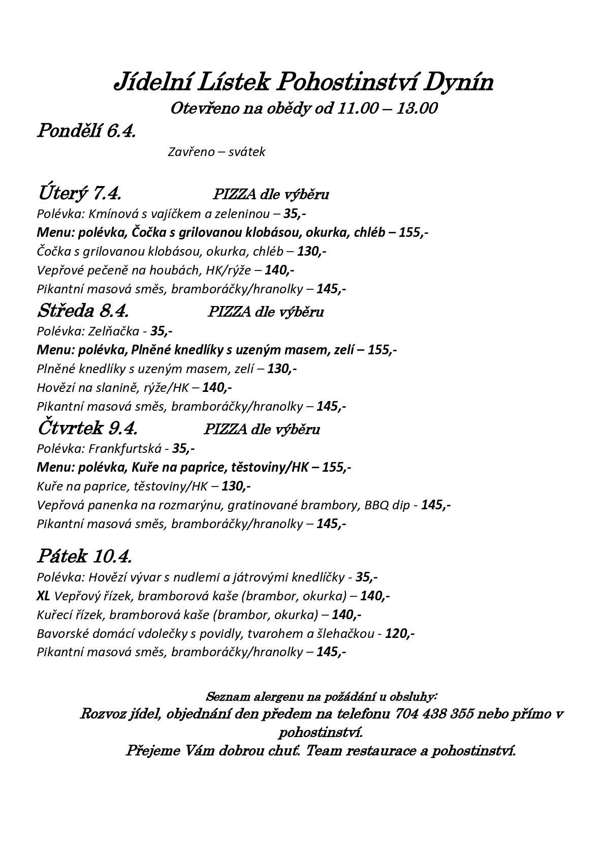 Zveme vás na obědy do našeho pohostinství v budově bývalé školy na návsi. Jídlení lístek na příští týden zasíláme v příloze a všem strávníkům přejeme dobrou chuť.