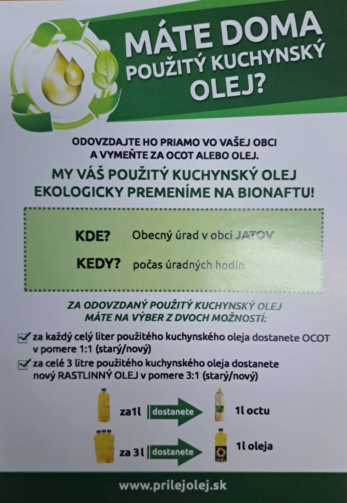 Odovzdajte priamo na obecnom úrade a vymeňte za ocot alebo olej. Chráňme spoločne naše životné prostredie.