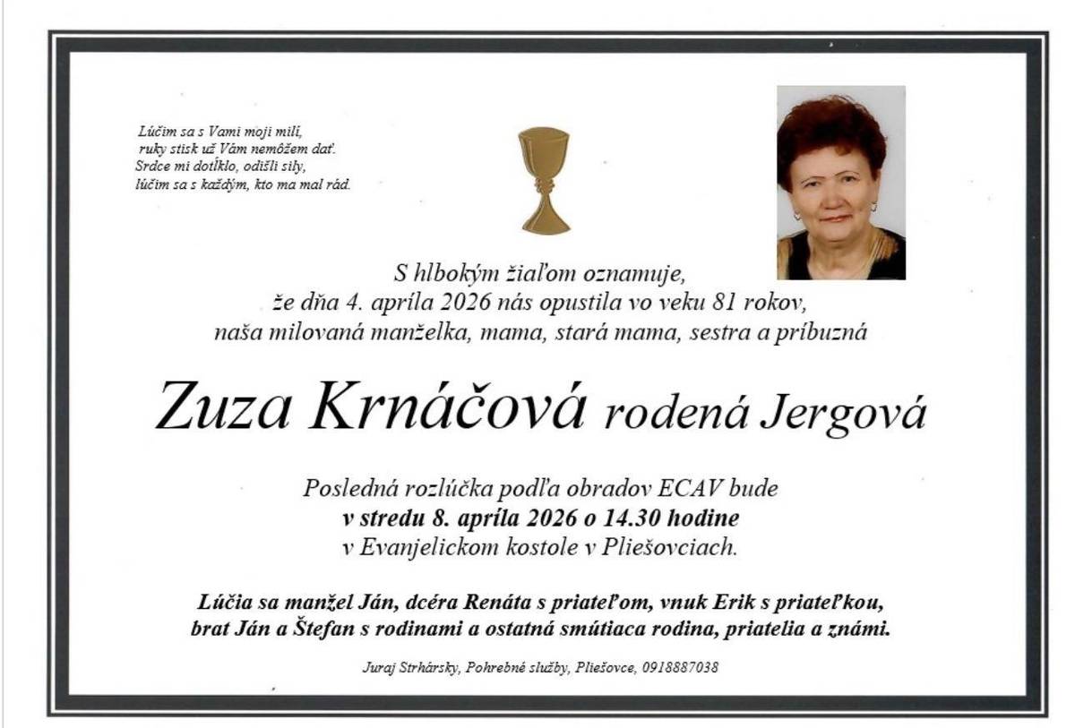 S hlbokým zármutkom oznamujeme, že nás navždy opustila naša rodáčka a bývalá spoluobčianka Zuza Krnáčová rod. Jergová. Pozostalej rodine vyjadrujeme úprimnú a hlbokú sústrasť.