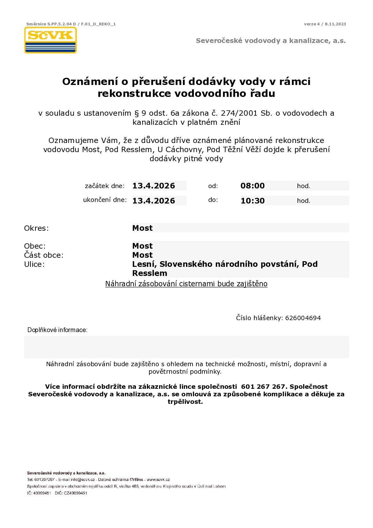 Oznamujeme Vám, že z důvodu dříve oznámené plánované rekonstrukce vodovodu Most - Pod Resslem, U Cáchovny, pod Těžní Věží dojde ve Vaší lokalitě dne 13. 4. 2026 v čase od 8:00 do 10:30 hodin k přerušení dodávky pitné vody. Více informací v přiloženém letáku.