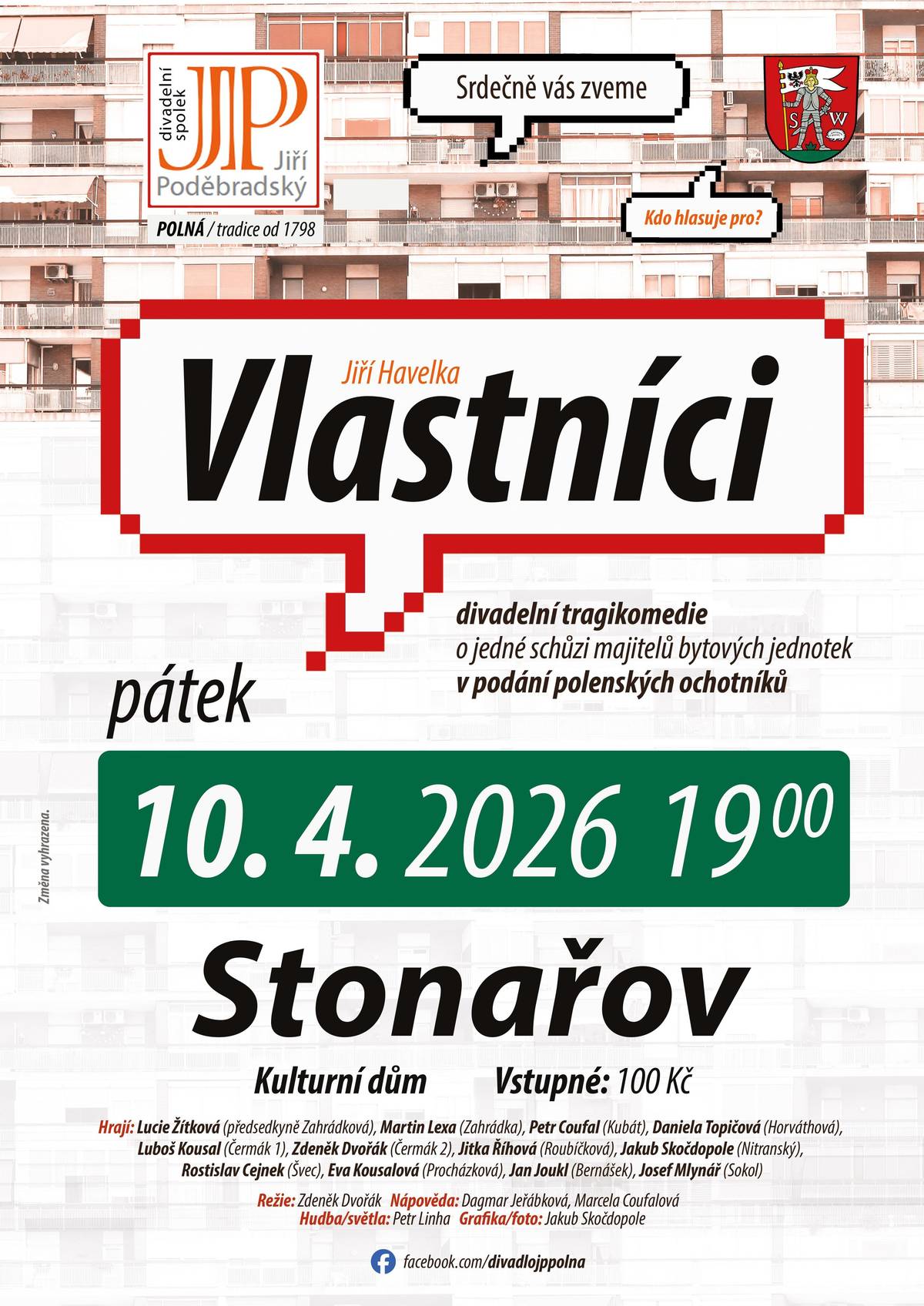 Srdečně zveme všechny milovníky divadla na skvělou tragikomedii Jiřího Havelky – Vlastníci, kterou k nám přiveze Divadelní spolek Jiří Poděbradský z Polné. 📅 Pátek 10. 4. 2026  🕖 od 19:00, 📍 Kulturní dům Stonařov  🎟 Vstupné: 100 Kč Příběh jedné schůze vlastníků bytových jednotek dokáže pobavit, nadchnout, ale i přimět k zamyšlení. Čeká vás skvělá ochotnická energie, výborné herecké výkony a humor ze života. Přijďte si užít příjemný divadelní večer! 🎭✨
