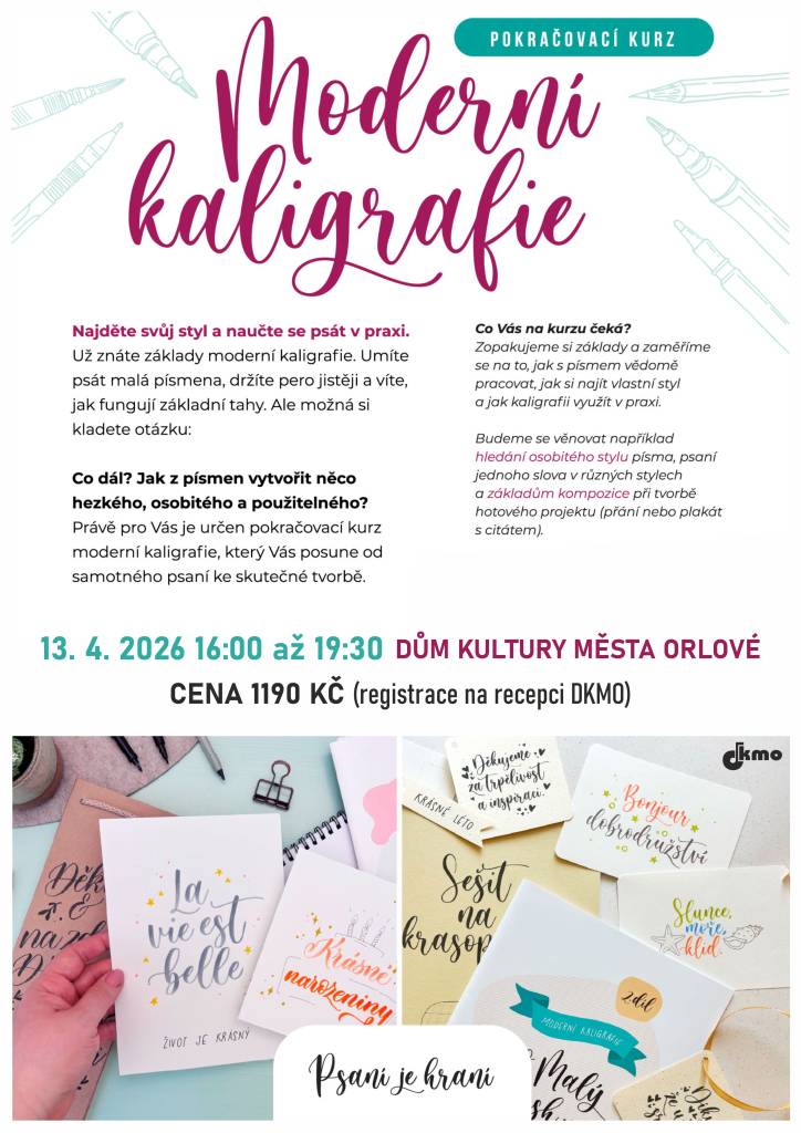 Dům kultury města Orlové zve zájemce na pokračovací kurz moderní kaligrafie. Koná se v pondělí 13. května od 16 do 19:30 hodin v malém sálu. Pokud už znáte základy moderní kaligrafie, umíte psát malá písmena a víte, jak fungují základní tahy, je tento kurz určený právě vám. Co vás v kurzu čeká?  zopakování základů vědomá pr...