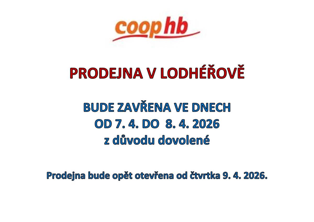 Prodejna v Lodhéřově bude ve dnech od úterý 7. do středy 8. dubna uzavřena z důvodu dovolené. Od čtvrtka 9. dubna platí běžná otevírací doba.
