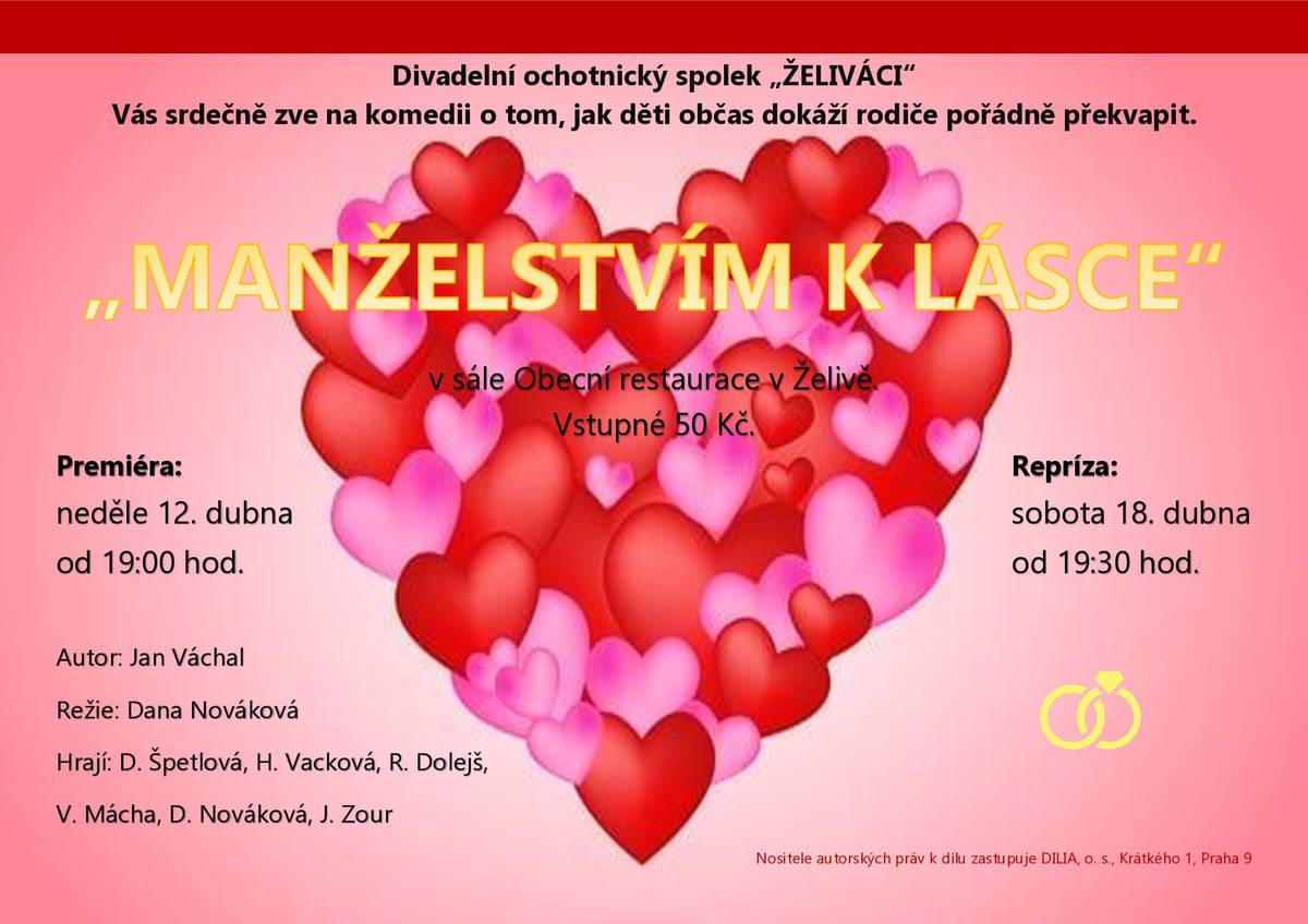 Již tuto neděli 12. 4. 2026 v 19 hod. jste srdečně zváni do sálu Obecní restaurace v Želivě na premiéru komedie "Manželstvím k lásce". Vstupné je 50 Kč. Na viděnou se těší Divadelní ochotnický spolek "ŽELIVÁCI".