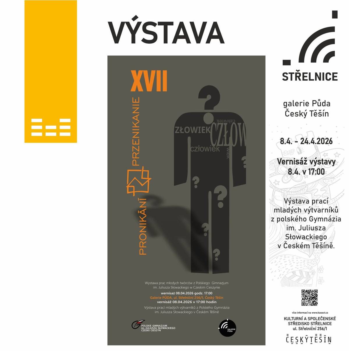Kulturní a společenské středisko „Střelnice“ a Polské gymnázium im. Juliusza Słowackiego v Českém Těšíně vás srdečně zvou na zahájení výstavy, která představí tvorbu nadějných mladých výtvarníků.  Vernisáž výstavy s názvem XVII PRONIKÁNÍ / PRZENIKANIE se uskuteční již tuto středu 8. dubna 2026 v 17:00 v prostorách Galerie PŮDA v KaSS „Střelnice“.   Těšíme se na vaši návštěvu!
