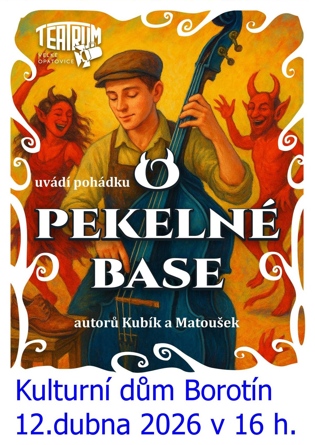 Zveme všechny děti dospělé na divadelní představení "O pekelné base". Už toto neděli.