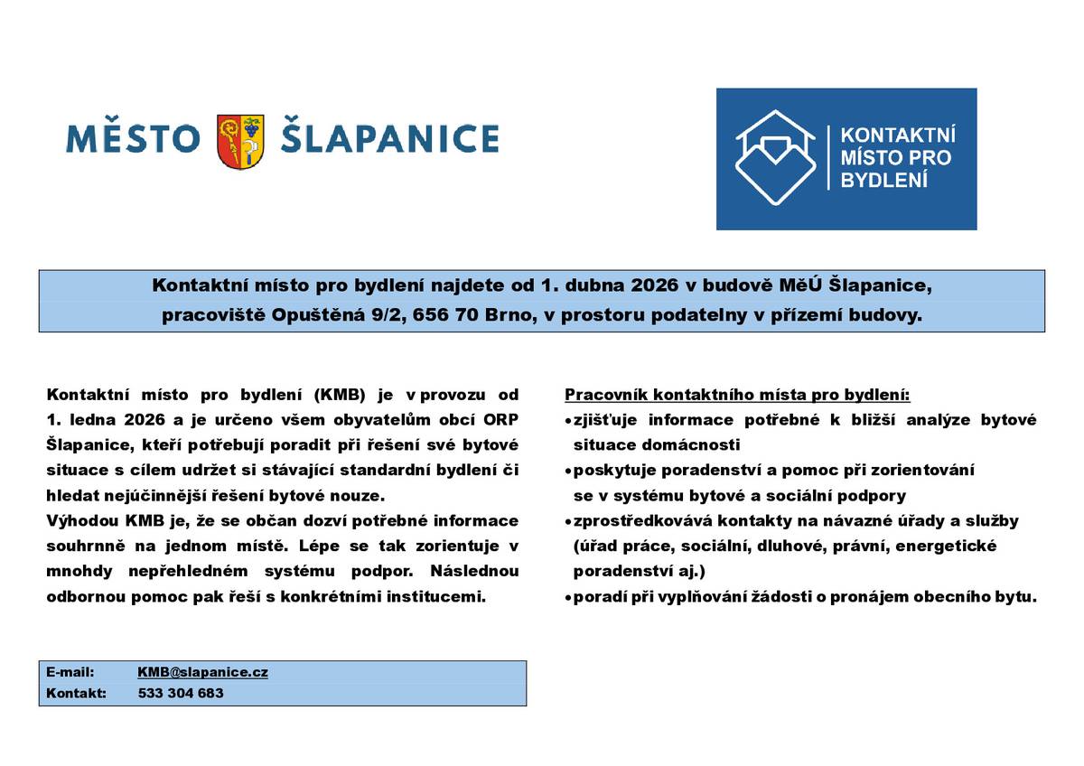 Kontaktní místo pro bydlení (KMB) je v provozu od ledna 2026 na MěÚ Šlapanice, Opuštěná 9/2, 656 70 Brno - v prostoru podatelny v přízemí budovy. Více info v letáčku.