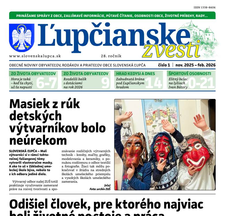 Aktuálne číslo Ľupčianských zvestí 1/2026 zaradené do tlače 06.03.2026.  Stiahnúť si môžete na tomto odkaze: a href="https://data.slovenskalupca.sk/_stiahni.php?S=667f09d74e193963f2df9757ad1cea5f"Vydanie LZ 1/2026 [PDF] (5.63MB)/a