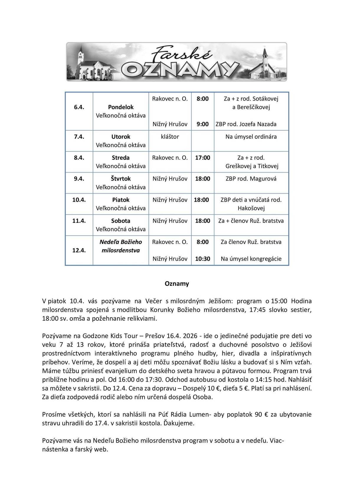 V prílohe oznamu nájdete liturgický program Rímskokatolíckej a Gréckokatolíckej farnosti Nižný Hrušov od 6.4.2026 - 12.4.2026