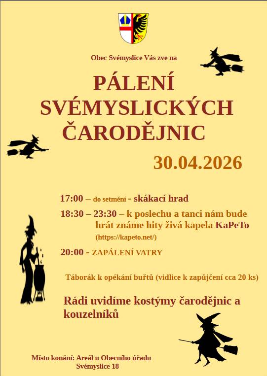 PÁLENÍ  SVÉMYSLICKÝCH ČARODĚJNIC 30.04.2026 od 17:00 hodin SKÁKACÍ HRAD od 18:30 hodin živá kapela KaPeTo (https://kapeto.net/) ve 20:00 hodin zapálení VATRY