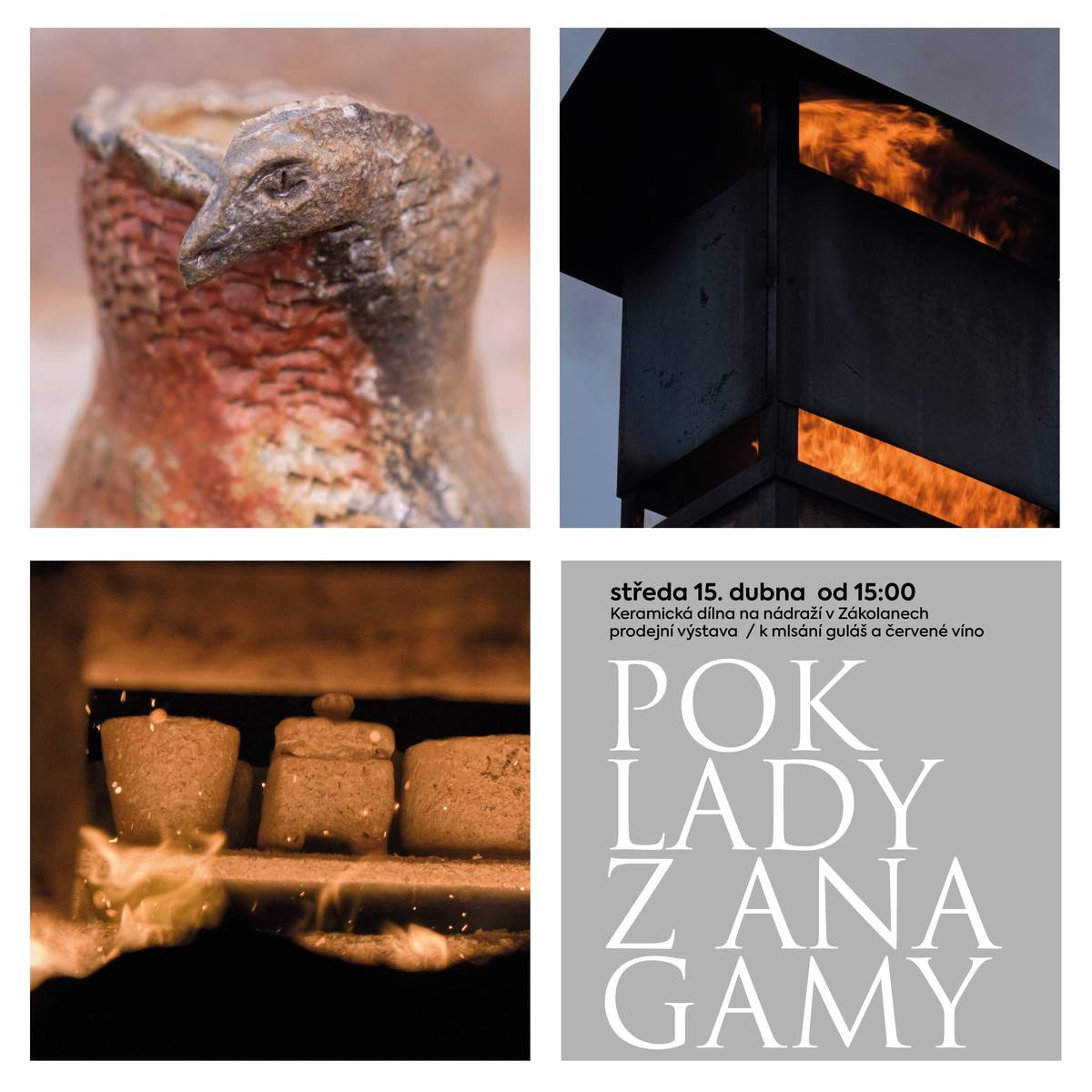 Milí sousedé, rádi bychom vás pozvali na výstavu keramiky vypálené v zákolanské peci POKLADY Z ANAGAMY  Akce se koná v Keramické dílně Na nádraží ve středu 15. dubna od 15 hodin až do večera. Vystavují čtyři keramické autorky a zároveň “paličky” : Lenka Kubínová, Ivana Mothejlová, Jitka Šůrová a Veronika Lautnerová. Můžete se těšit na čajové nádobí, hrnky, vázy a květináče, výrobky bude možné i zakoupit.    K podvečerní pohodě přispěje guláš, červené víno a čaj, těšíme se na vás!   Lenka Kubínová Keramická dílna Na nádraží