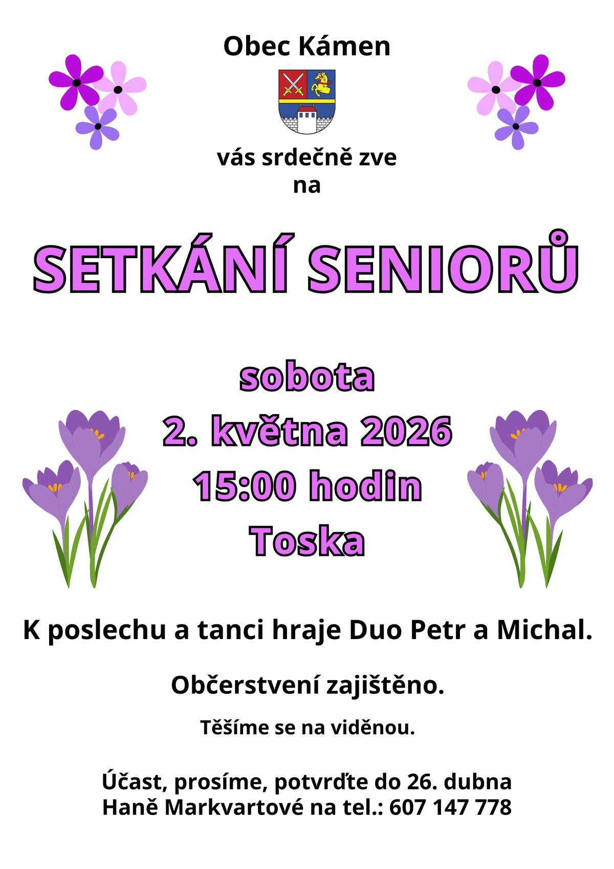 Obec Kámen v sobotu 2. 5. 2026 od 15:00 hodin v Tosce pořádá setkání seniorů. K poslechu a tanci zahraje Duo Petr a Michal. Občerstvení zajištěno. Těšíme se na viděnou. :-)