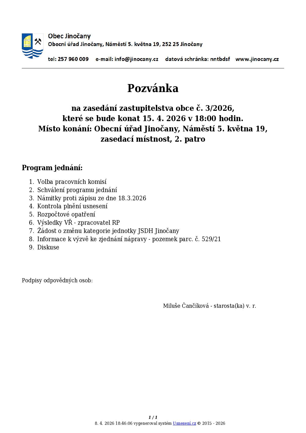 Zasedání zastupitelstva obce se koná ve středu 15.4.2026 od 18 hodin na Obecním úřadě Jinočany, Náměstí 5. května 19 (zasedací místnost 2. patro). Všichni občané jsou srdečně zváni!