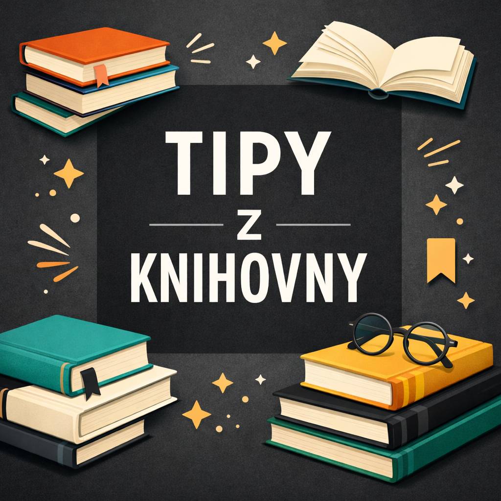 Nové tipy na čtení z knihovny – humor, napětí i silné rodinné příběhy.