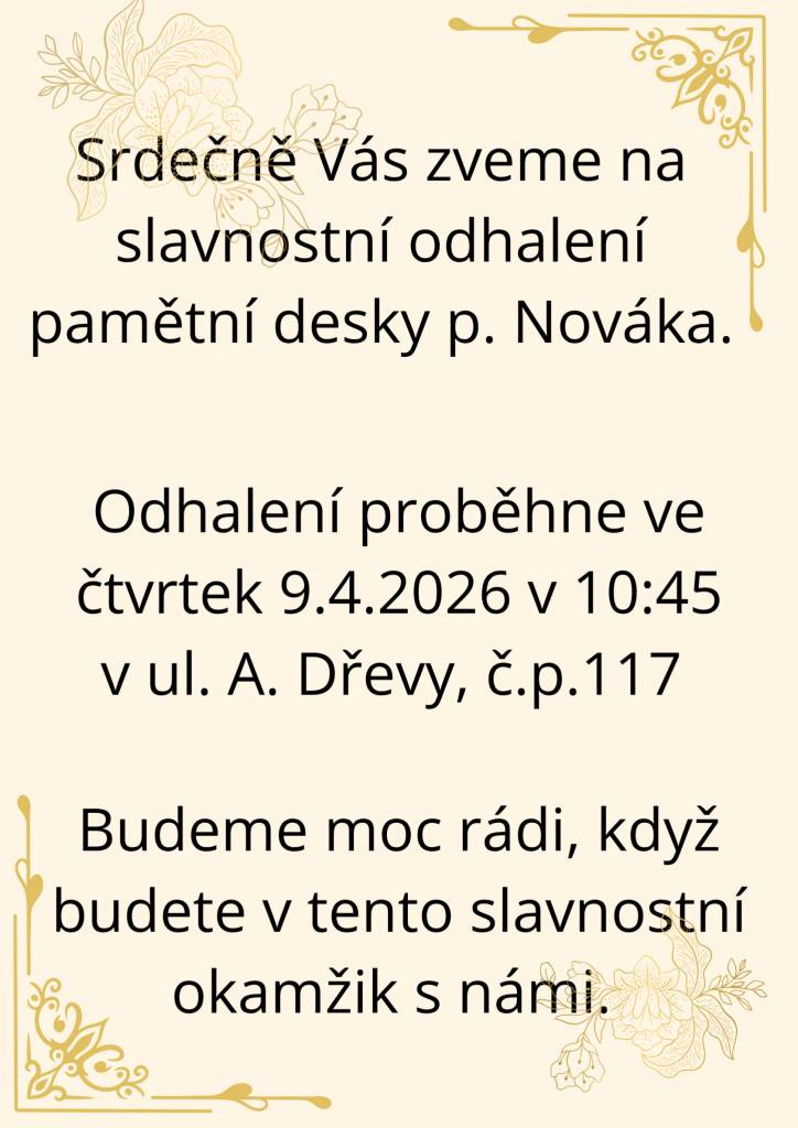 Srdečně Vás zveme na slavnostní odhalení pamětní desky p. Nováka.