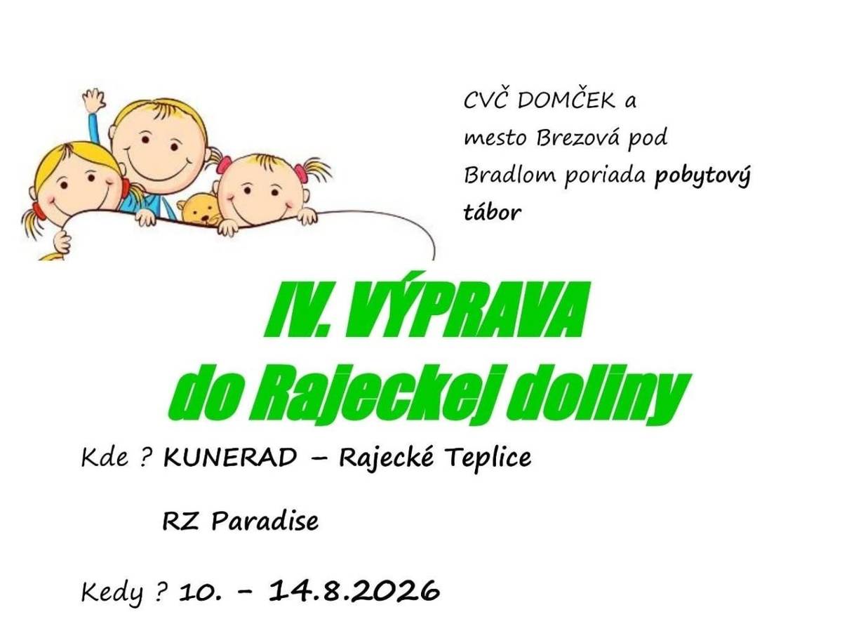 CVČ Brezová pod Bradlom spolu s Mestom Brezová pod Bradlom organizujú aj v tomto roku letný pobytový tábor IV. Výprava do Rajeckej doliny.