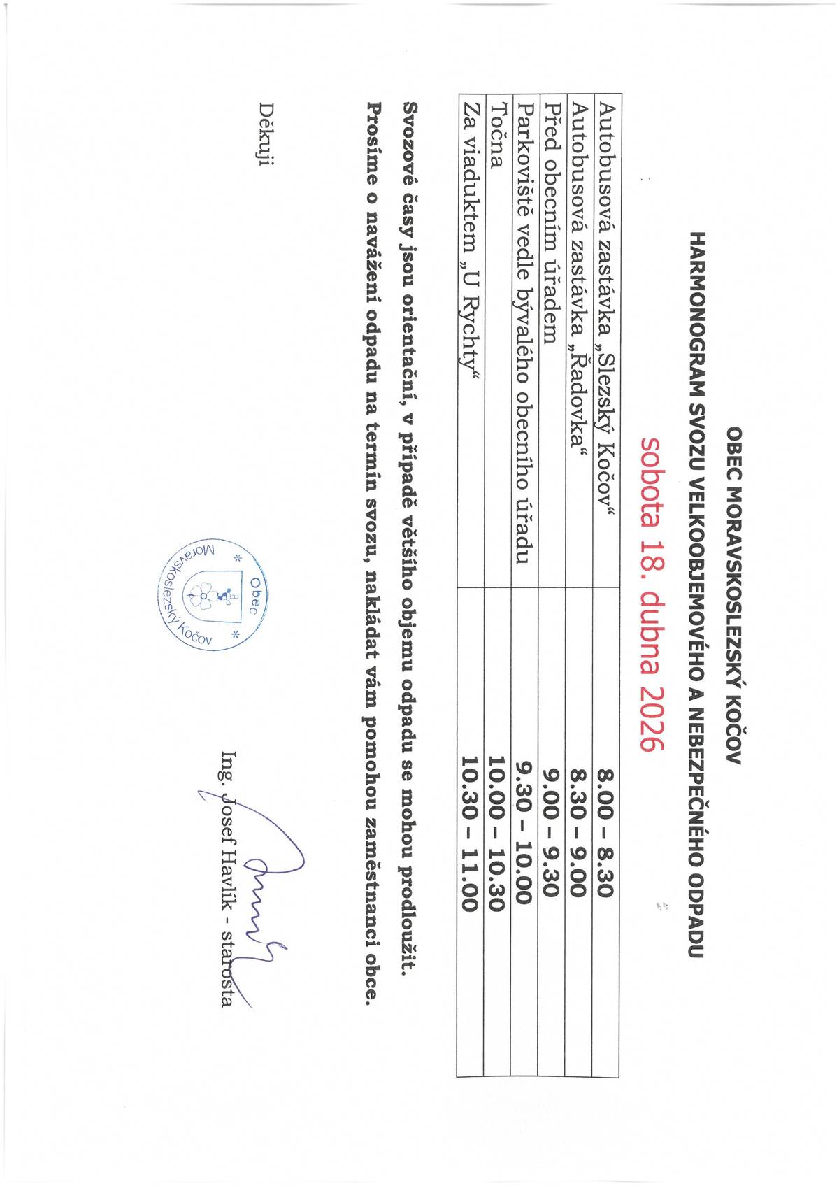 Příští sobotu 18. dubna 2026 budeme svážet velkoobjemový a nebezpečný odpad po vesnici tak, jak jste zvyklí, se stejným harmonogramem, který dostanete do schránek. Prosíme nenavážejte odpad předem, v den svozu vám s tím pomohou naši zaměstnanci.   Děkujeme