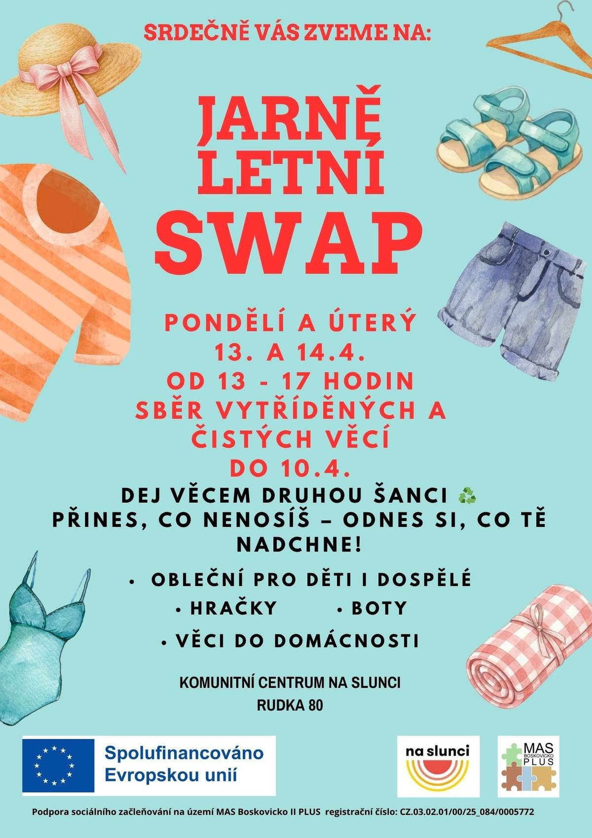swap = bezpeněžní výměna věcí pondělí a úterý 13. a 14.4. od 13 - 17 hodin. Sběr oblečení od 10.4.