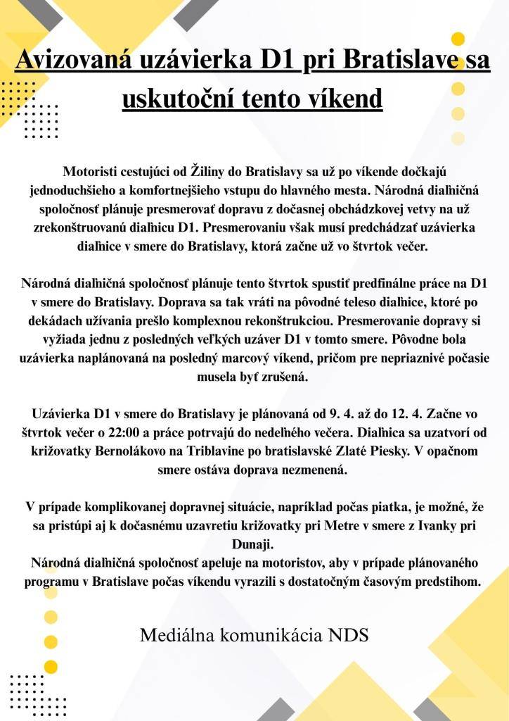 Uzávierka D1 v smere do Bratislavy je plánovaná od 9. 4. až do 12. 4. Začne vo štvrtok večer o 22:00 a práce potrvajú do nedeľného večera.