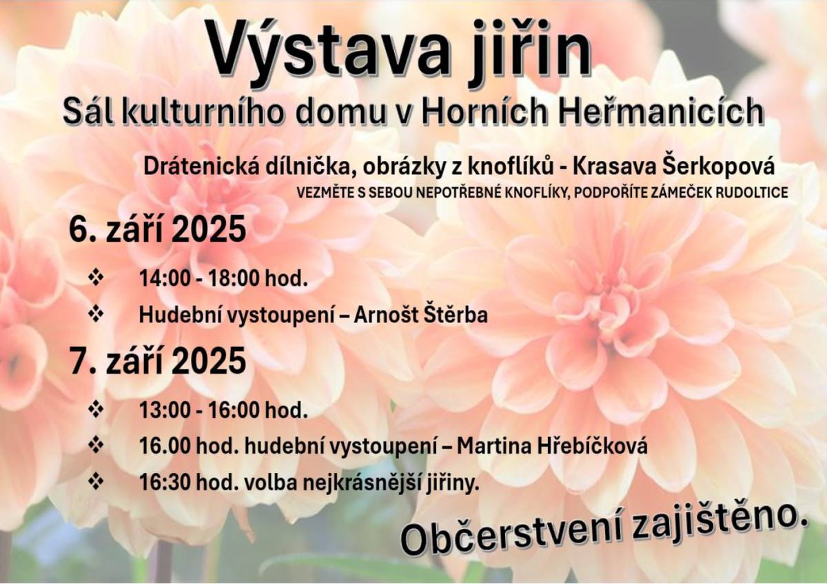 Zahrádkáři Horní Heřmanice Vás srdečně zvou na již tradiční Výstavu jiřin, která se koná 6-7.9. na sále a přísálí kulturního domu.