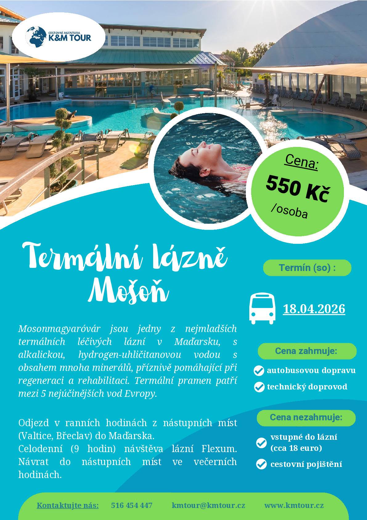 Dobry den, nabízíme zajezd do term.lazni Moson dne 18.04.2026, odjezd Valtice,cena 550 Kc/os. Kontakt:kmtour,+420 776 650 002