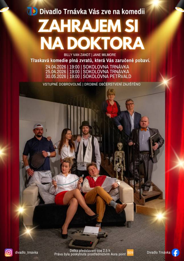 Ochotnické divadlo Trnávka si vás dovoluje co nejsrdečněji pozvat na své představení bláznivé komedie plné zápletek Zahrajem si na doktora.