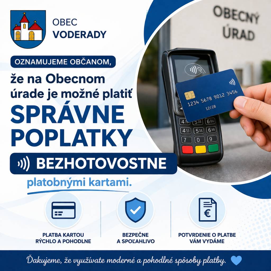 Od 1.apríla 2026 je na Obecnom úrade vo Voderadoch možnosť platiť platobnými kartami.