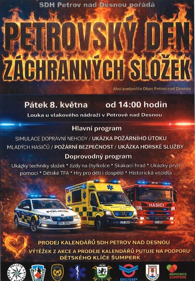 > v pátek 8.května 2026 od 14:00 hodin  > louka u vlakového nádraží v Petrově nad Desnou  > Hlavní a doprovodný program   > prodej kalendářů SDH Petrov n/D., - výtěžek poputuje na podporu Dětského klíče Šumperk
