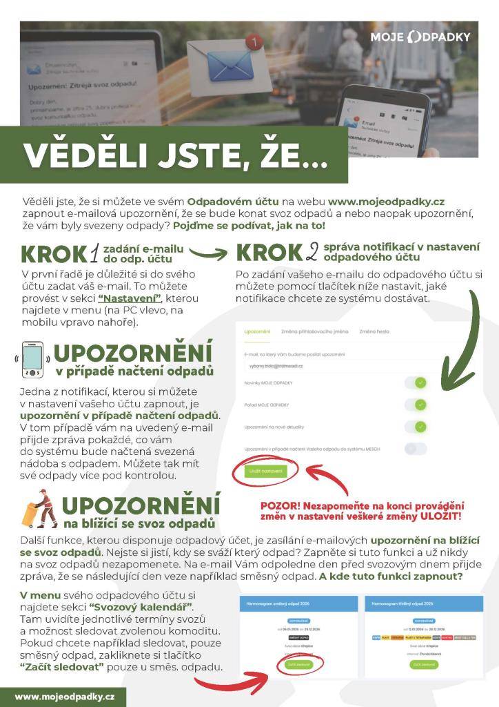 Občané města mohou využívat praktickou službu e-mailových upozornění v rámci odpadového účtu na webu www.mojeodpady.cz. Díky této funkci budete mít vždy přehled o svozu odpadu a snadno předejdete situaci, kdy zapomenete přistavit popelnici.