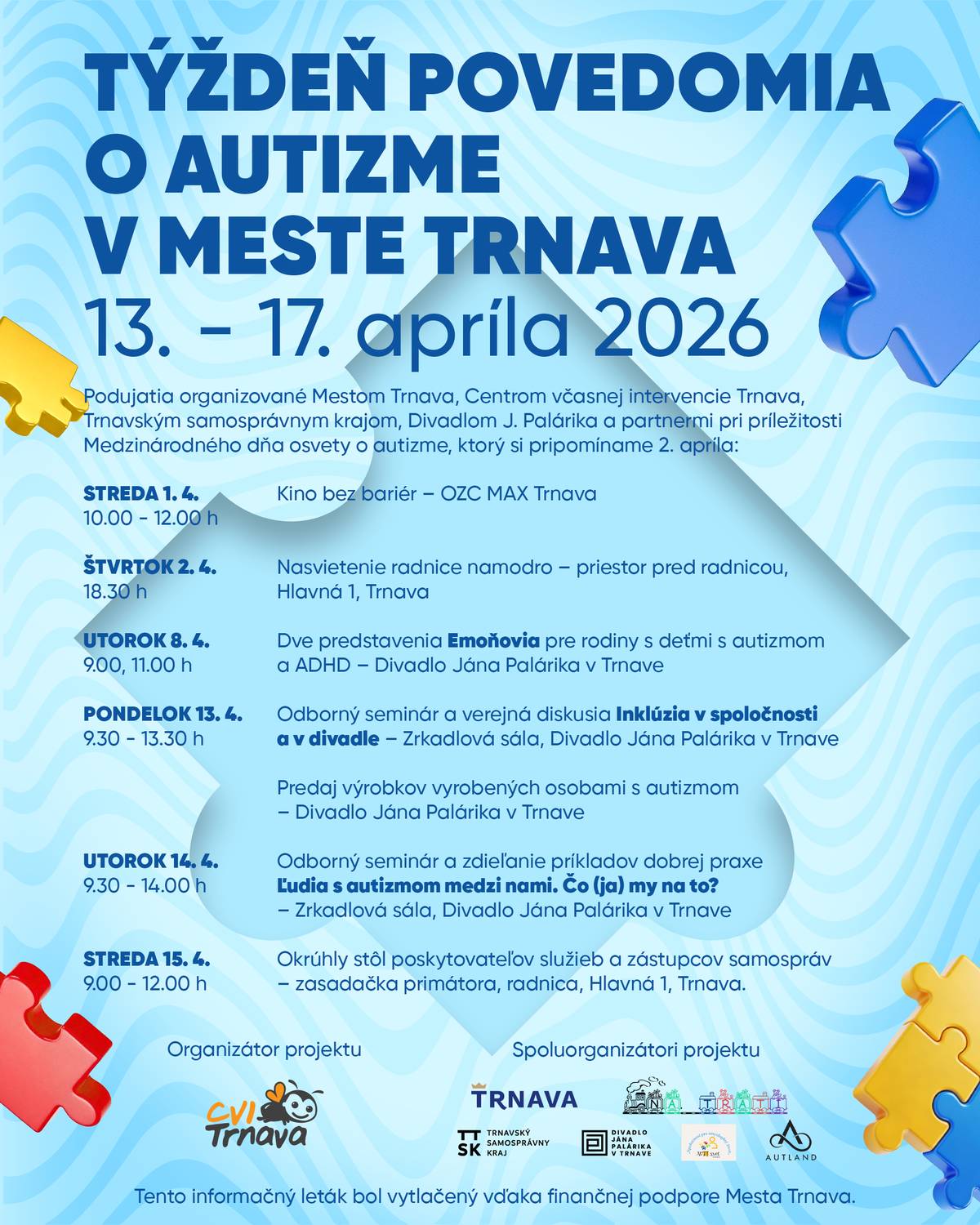 Od pondelka 13. apríla pripravili nezisková organizácia Centrum včasnej intervencie Trnava v spolupráci s Mestom Trnava a Divadlom Jána Palárika v Trnave druhý ročník Týždňa povedomia o autizme, ktorý prinesie rôzne aktivity počas celého týždňa.    Cieľom tejto iniciatívy je otvárať dôležitú tému porozumenia, prijatia a inklúzie.     V dňoch 13. a 14. apríla sa záujemcovia môžu stať súčasťou diskusií, prednášok a stretnutí s odborníkmi aj ľuďmi, ktorých sa autizmus týka.     Na tieto podujatia, ktoré sa uskutočnia v Zrkadlovej sále Divadla Jána Palárika v Trnave, je potrebné sa vopred prihlásiť najneskôr do 11. apríla 2026 prostredníctvom tohto registračného formuláru.     Viac informácií o programe Týždňa povedomia o autizme nájdete v tomto článku.